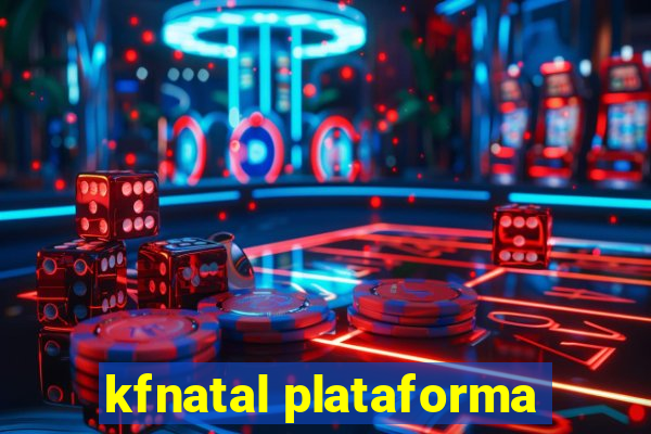 kfnatal plataforma